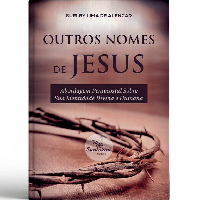 Outros nomes de Jesus: abordagem pentecostal sobre Sua identidade